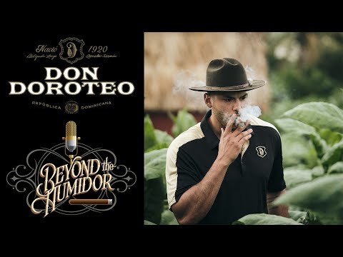 Beyond the Humidor 71: Don Doroteo Cigars, A Family Legacy