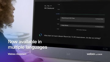 Now Available In Multiple Languages  |  Webex Assistant