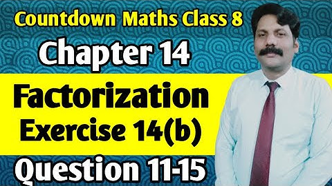 Ch#14 Factorization || Exercise 14(b) || Question 11-15 || 8th Class Countdown Mathematics