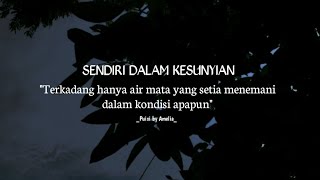 Sendiri dalam KESUNYIAN (puisi by Amelia)