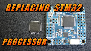 Replacing Flight Controller STM32 Processor