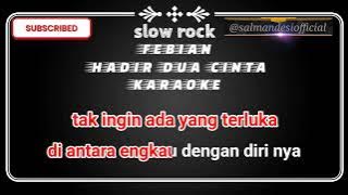 Febian hadir dua cinta karaoke terbaru