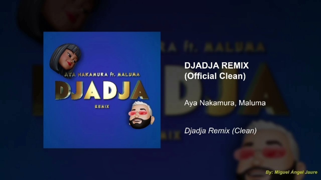 Aya Nakamura feat. Maluma - Djadja (Remix) [Clean Official Version Radio Moda Edit] - Live Music ...