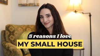 SMALL HOUSE TIPS 🏠 Why You Should LOVE Living In A Small(er) Home!