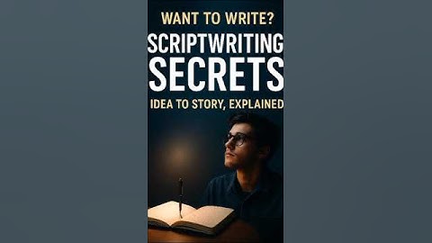 How to Write a Script: Story Idea to Full Script Explained #StorytellingSecrets #HowToWriteAScript