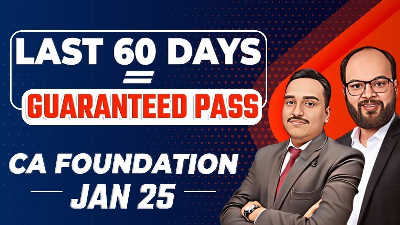 Last 60 Days = Pass CA Foundation Jan 25 / May 25 | How to Clear CA ...
