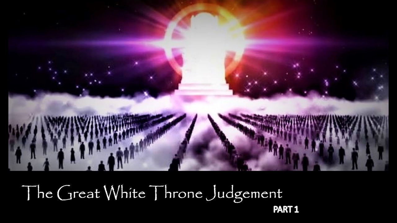 Rev 20:11-12 The Great White Throne Judgement Part 1 - YouTube
