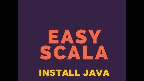 2- Easy Scala Tutorial  Setup environment: How to install JAVA