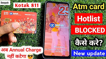 kotak bank atm Permanent block or Hotlist Kaise kare | how to stop kotak atm annual charges | kotak