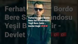 Ferhat Keleşer - Bordo Bere Sat Komandosu Yeşil Bere - Şehir - Devlet Değil