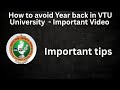 How to avoid Year back in VTU UNIVERSITY - Very Important Video 
