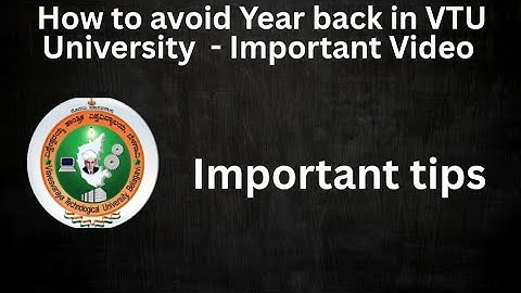 How to avoid Year back in VTU UNIVERSITY - Very Important Video 