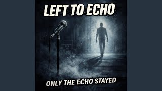 Only the Echo Stayed