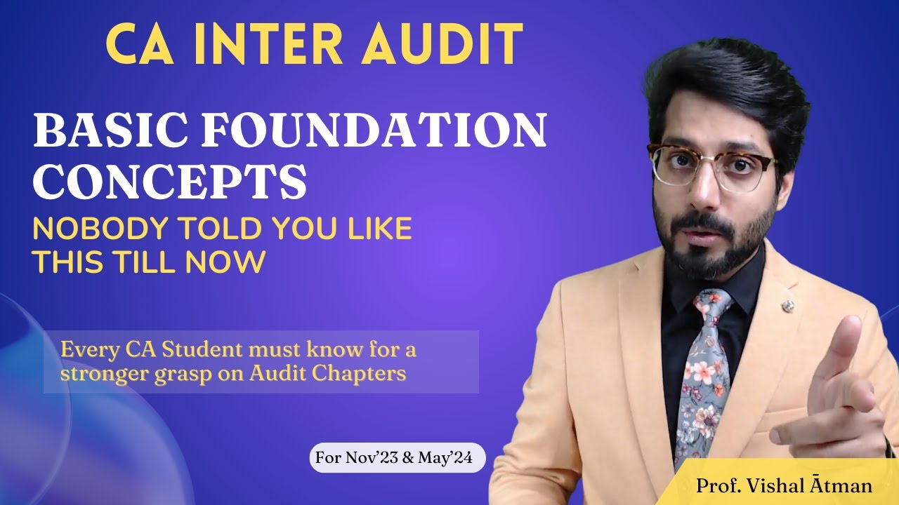 CA INTER AUDIT OLD & NEW COURSE | BASIC FOUNDATION CONCEPTS FOR NOV'23 ...