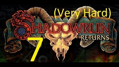 Shadowrun Returns - Very Hard - Shaman/Mage - Ep 7 - Return to the NTSB again... again.