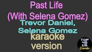 Past Life (With Selena Gomez) - Trevor Daniel, Selena Gomez (Karaoke Version With Lyrics)