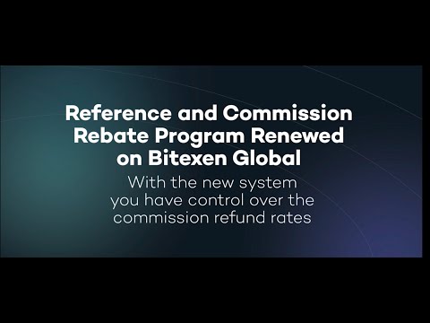 Reference and Comission Rebate Program Renewed on Bitexen Global !