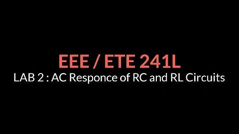 Lab 2 AC Response of RC and RL Circuits