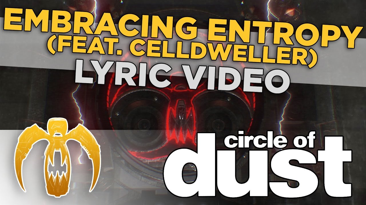 Circle of Dust   Embracing Entropy feat Celldweller Official Lyric Video