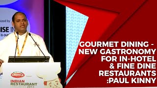Gourmet Dining - New Gastronomy for In-Hotel & Fine Dine Restaurants :Paul Kinny