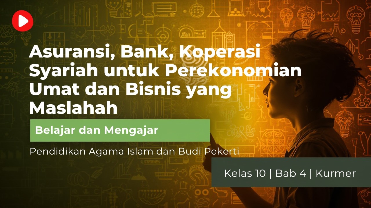 BAB 4: Asuransi, Bank, Koperasi Syariah untuk Perekonomian Umat (PAI Kelas 10 Kurmer)