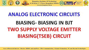 BIASING IN BJT- TWO SUPPLY VOLTAGE EMITTER BIASING (TSEB) CIRCUIT