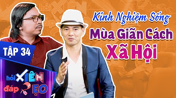 Hỏi Xiên Đáp Xẹo Tập 33|Xuân Bắc & Giáo Sư "Bật Mí" Kinh Nghiệm Sống Mùa Giãn Cách Xã Hội
