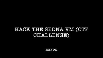 Hack the Sedna VM CTF Challenge