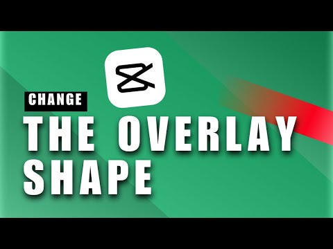 How Can You Simply Change the Overlay Shape Added to CapCut? | CapCut Overlay Tutorial