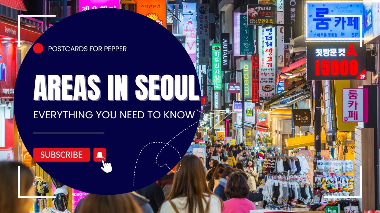 Seoul Neighborhood Guide: Where to Eat, Shop, and Explore | Postcards for Pepper