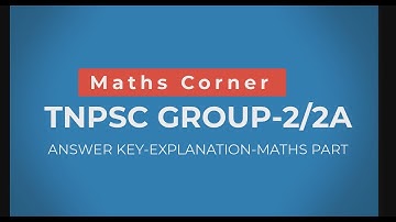 TNPSC GROUP 2/2A | Answer Key | Explanation | Maths | Maths Corner