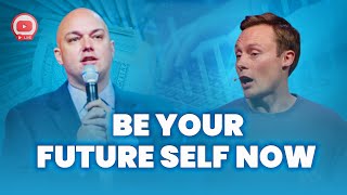 How to CREATE The Life You Want By Being Your FUTURE SELF Now! | Dr. Benjamin Hardy