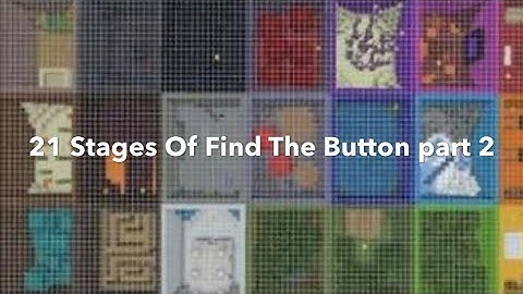 21 Stages Of Find The Button Part 2