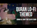Lofi theme quran for sleepstudy session  surah al kahf  relaxing quran recitation