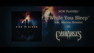 Catharsis - "While You Sleep" feat. Marissa Resmini