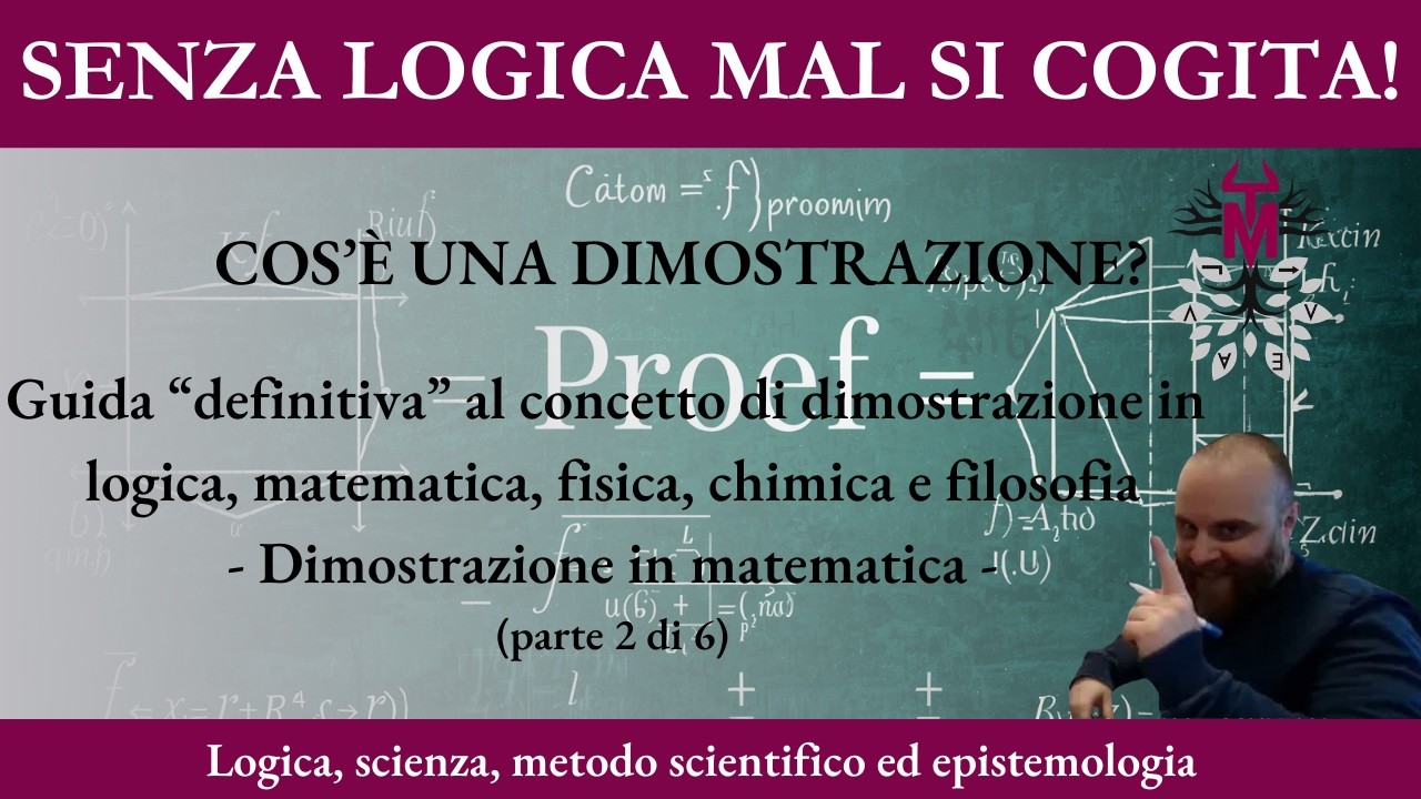 6.18.2. Cos'è una dimostrazione? - Dimostrazione in matematica- (parte 2 di 6)