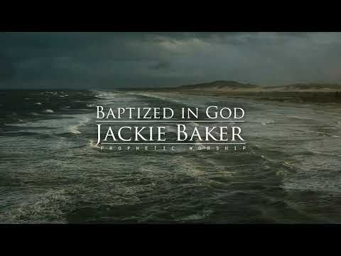 Baptized In God [Prophetic Worship]