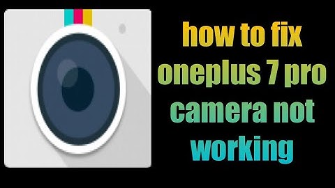 how to fix oneplus 7 pro camera not working | oneplus camera not working | not opening problem