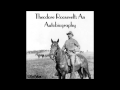 Autobiography of Theodore Roosevelt (Audio Book)