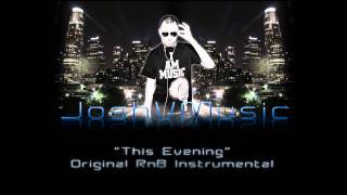 Original RnB Beat Instrumental - This Evening prod. by Josh V