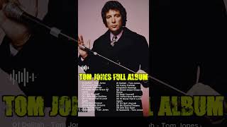 Tom Jones Greatest Hits Full Album - Best of Tom Jones Songs