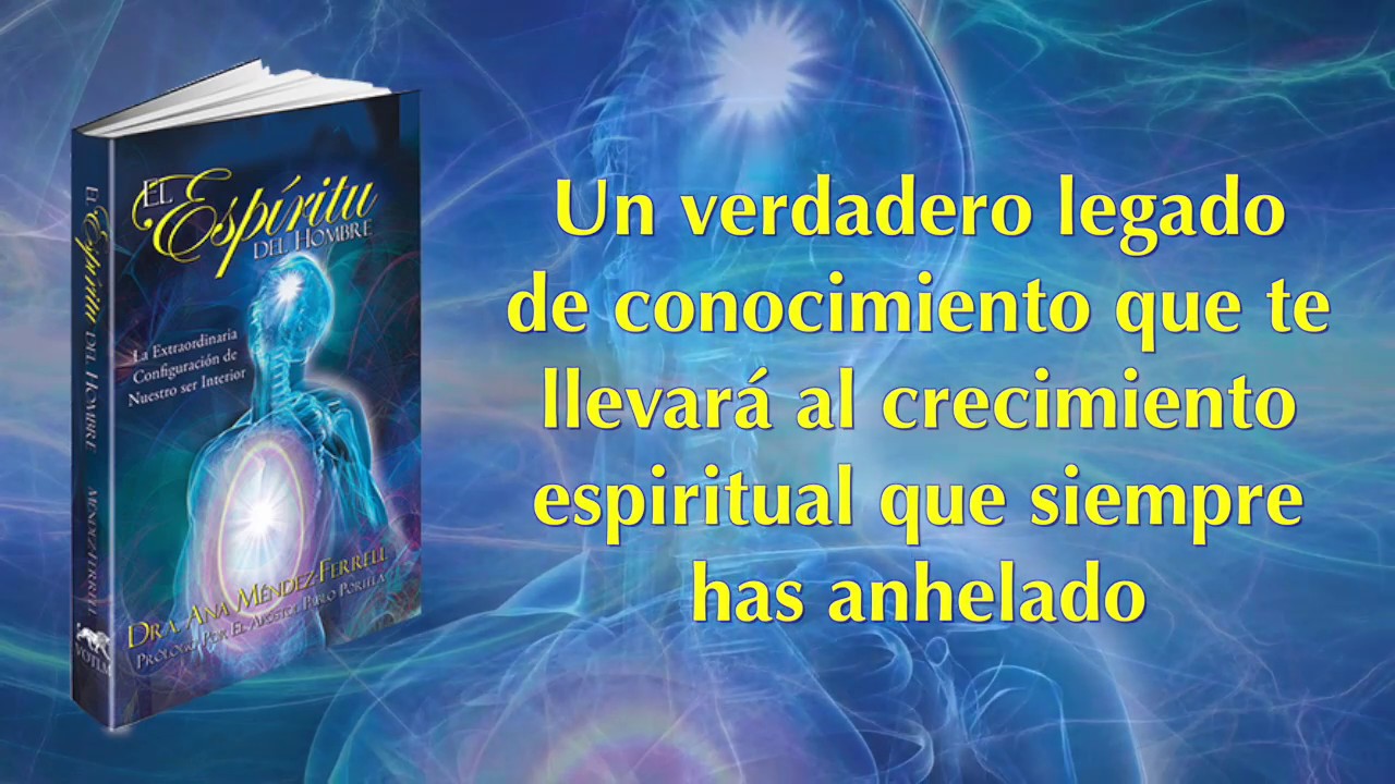 El Espíritu Del Hombre (Libro) Ana Méndez Ferrell - YouTube