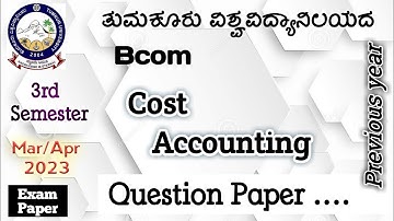 Cost Accounting 3rd Sem Bcom .....Tumkur University previous year question papers 2023.. Review....