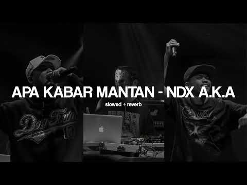 ndx a.k.a - apa kabar mantan (Slowed + Reverb)