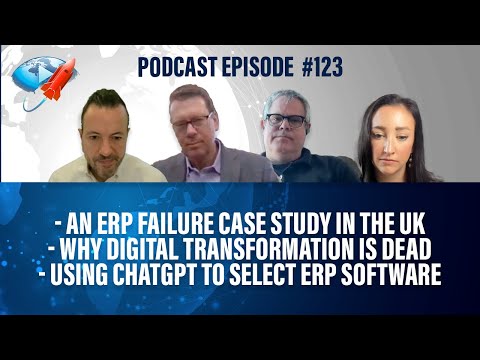 Podcast Ep123: ERP Failure Case Study, Why Dig Transformation is Dead, ChatGPT Software Selection Episode cover
