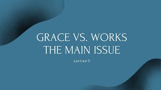 Grace VS. Works: The Main Issue - Personal Evangelism 5 by Not Ashamed 54 views 2 years ago 51 minutes