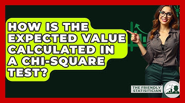 How Is The Expected Value Calculated In A Chi-square Test? - The Friendly Statistician