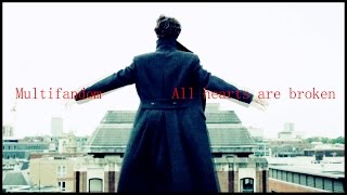 Multifandom || All hearts are broken ( TSC )