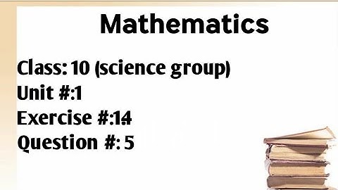 Exercise #1.4 Question # 3 of unit #1 Class 10 Mathematics (science group)