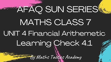 Afaq Sun Series Maths Class 7||Unit 4 Financial Arithemetic Learning Check 4.1 Maths Tactics Academy